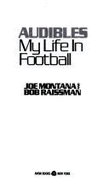 Audibles: My Life in Football - Montana, Joe, and Raissman, Bob