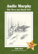 Audie Murphy: War Hero and Movie Star