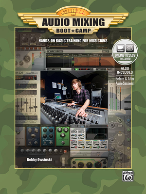 Audio Mixing Boot Camp: Hands-On Basic Training for Musicians, Book & Online Video - Owsinski, Bobby