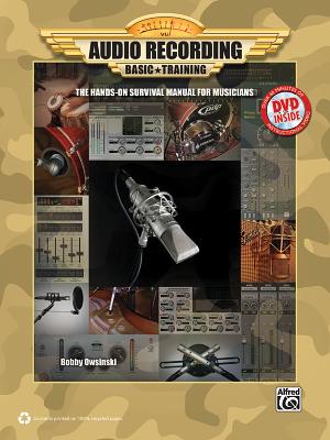 Audio Recording Boot Camp: Hands-On Basic Training for Musicians, Book & DVD-ROM - Owsinski, Bobby