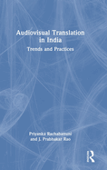 Audiovisual Translation in India: Trends and Practices