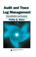 Audit and Trace Log Management: Consolidation and Analysis