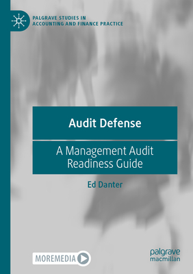 Audit Defense: A Management Audit Readiness Guide - Danter, Ed