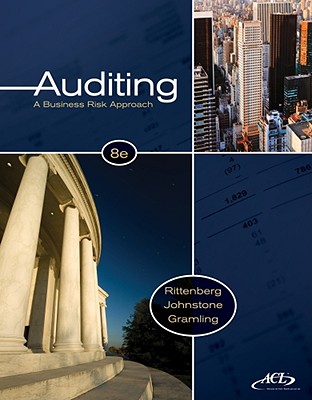 Auditing: A Business Risk Approach - Rittenberg, Larry E, and Johnstone, Karla M, and Gramling, Audrey A