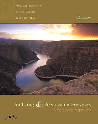 Auditing and Assurance Services: A Systematic Approach with ACL CD and Olc Card - Messier, William F, and Glover, Steven M, and Prawitt, Douglas F, Professor