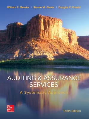 Auditing & Assurance Services: A Systematic Approach - Messier Jr, William, and Glover, Steven, and Prawitt, Douglas