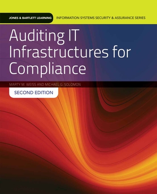 Auditing It Infrastructures for Compliance: Textbook with Lab Manual - Weiss, Marty, and Solomon, Michael G