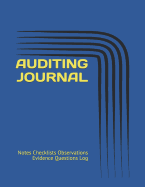 Auditing Journal: Notes Checklists Observations Evidence Questions Log