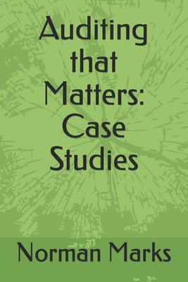 Auditing that Matters: Case Studies - Marks, Norman David