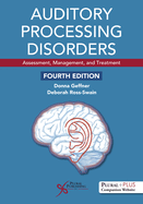 Auditory Processing Disorders: Assessment, Management, and Treatment