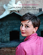 Audrey Hepburn, an Elegant Spirit: Audrey Hepburn, an Elegant Spirit