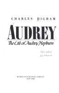 Audrey: The Life of Audrey Hepburn - Higham, Charles