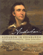 Audubon in Edinburgh: The Scottish Associates of James John Audubon