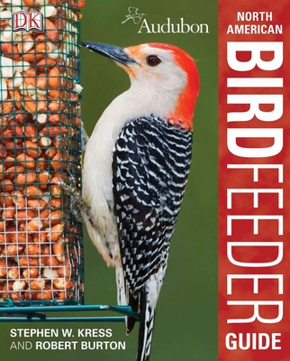 Audubon North American Birdfeeder Guide - Burton, Robert