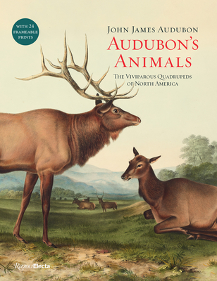 Audubon's Animals: The Viviparous Quadrupeds of North America - Audubon, John James, and Helgen, Kristofer M (Introduction by)