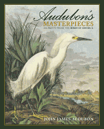 Audubon's Masterpieces: 150 Prints from the Birds of America