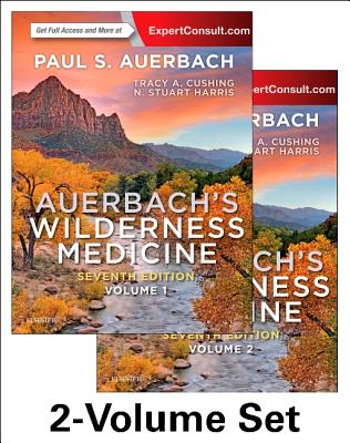 Auerbach's Wilderness Medicine, 2-Volume Set - Auerbach, Paul S, M.D., and Cushing, Tracy A, and Harris, N Stuart