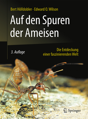 Auf Den Spuren Der Ameisen: Die Entdeckung Einer Faszinierenden Welt - Hlldobler, Bert, and Wilson, Edward O