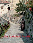 Auf den Spuren des hl. Franziskus: Eine Reise zu den spirituellen Orten des hl. Franziskus
