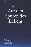 Auf den Spuren des Lebens: Erinnerungen und Selbstreflexionen