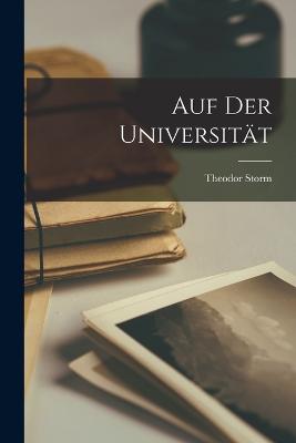 Auf der Universitt - Storm, Theodor