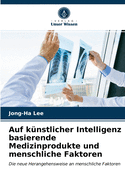 Auf knstlicher Intelligenz basierende Medizinprodukte und menschliche Faktoren