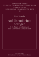 Auf Unendliches Bezogen: C. G. Jungs Anschauungen Ueber Christentum Und Judentum