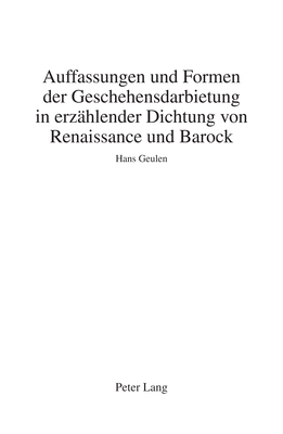 Auffassungen Und Formen Der Geschehensdarbietung in Erzaehlender Dichtung Von Renaissance Und Barock - Achermann, Eric (Editor), and Hesselmann, Peter (Editor), and Geulen, Hans