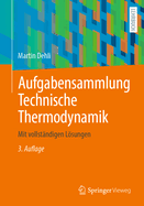 Aufgabensammlung Technische Thermodynamik: Mit vollstndigen Lsungen