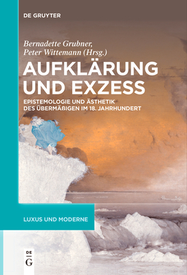 Aufklrung und Exzess - Grubner, Bernadette (Editor), and Wittemann, Peter (Editor)