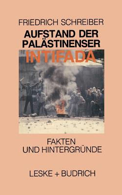 Aufstand Der Palastinenser Die Intifada - Schreiber, Friedrich