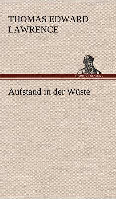 Aufstand in Der Wuste - Lawrence, Thomas Edward