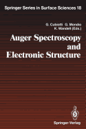 Auger Spectroscopy and Electronic Structure: Proceedings of the First International Workshop, Giardini Naxos-Taormina, Messina, Italy, September 10-14, 1988