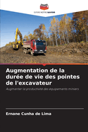 Augmentation de la dur?e de vie des pointes de l'excavateur
