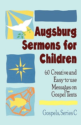 Augsburg Sermons for Children Series C - Augsburg Fortress Publishing