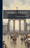 Augsburg wie es ist!