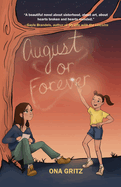 August or Forever