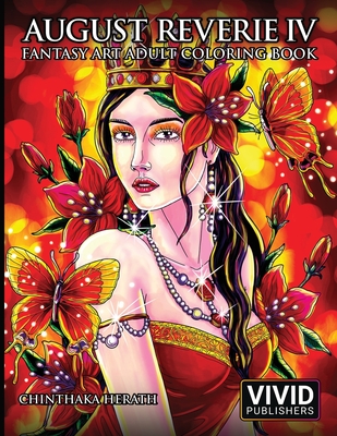 August Reverie 4: Fantasy Art Adult Coloring Book - Media, Intense, and Publishers, Vivid