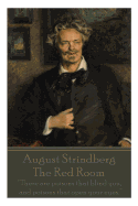 August Strindberg - The Red Room: There Are Poisons That Blind You, and Poisons That Open Your Eyes.