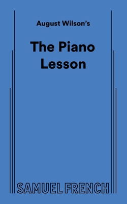 August Wilson's The Piano Lesson - Wilson, August