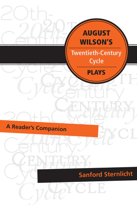 August Wilson's Twentieth-Century Cycle Plays: A Reader's Companion - Sternlicht, Sanford