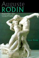 Auguste Rodin: Master of Sculpture