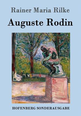 Auguste Rodin - Rilke, Rainer Maria