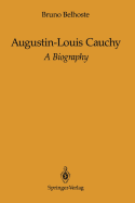 Augustin-Louis Cauchy: A Biography