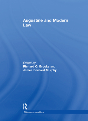 Augustine and Modern Law - Murphy, James Bernard, and Brooks, Richard O. (Editor)