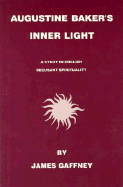 Augustine Baker's Inner Light: A Study in English Recusant Spirituality