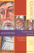 Augustine: Confessing Christ