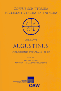 Augustinus: Enarrationes in Psalmos 101-150 Pars 1: Enarrationes in Psalmos 101-109