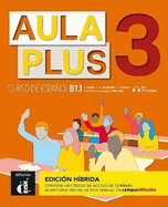 Aula Plus 3 - B1.1 Edicion hibrida - Libro del alumno + MP3 descargable
