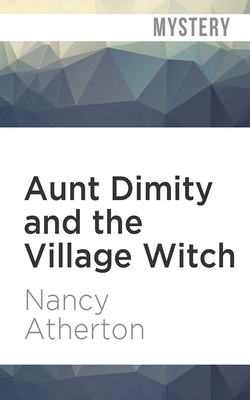 Aunt Dimity and the Village Witch - Atherton, Nancy, and Linden, Teri Clark (Read by)